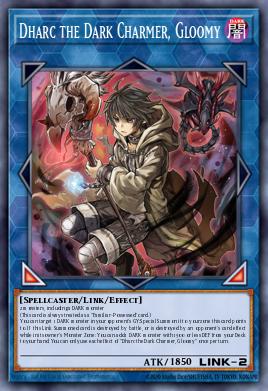 Dharc the Dark Charmer, Gloomy L26D-ENM30